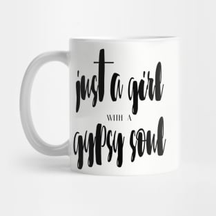 Just a girl with a gypsy soul Mug